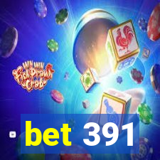 bet 391